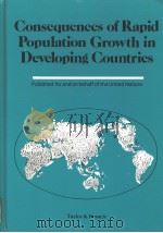 CONSEQUENCES OF RAPID POPULATION GROWTH IN DEVELOPING COUNTRIES 1991 PDF电子版封面 0844815667