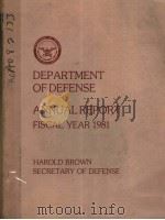 DEPARTMENT OF DEFENSE ANNUAL REPORT FISCAL YEAR 1981 PDF电子版封面