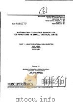AUTOMATED COMPUTER SUPPORT OF C3 FUNCTIONS IN SMALL TACTICAL UNITS:PART 1 ADAPTIVE INFORMATION SELEC PDF电子版封面