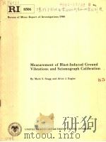 MEASUREMENT OF BLAST-INDUCED GROUND VIBRATIONS AND SEISMOGRAPH CALIBRATION PDF电子版封面 MARK S.STAGG AND ALVIN J.ENGLE