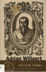 ADRIAN WILLAERT A GUIDE TO RESEARCH PDF电子版封面 0815339623 DAVID M.KIDGER