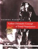 LYDIAN CHROMATIC CONCEPT OF TONAL ORGANIZATION PDF电子版封面 0970373902