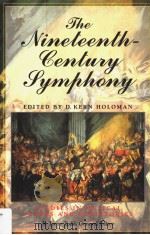 THE NiNETEENTH-GENTURY SYMPHONY PDF电子版封面 002871105X D.KERN HOLOMAN