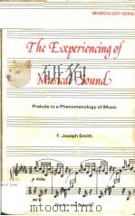 THE EZPERIENCING OF MUSICAL SOUND PDF电子版封面 0677044305 F.JOSEPH SMITH