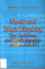 MUSIC AND BLACK ETHNICITY:THE CARIBBEAN AND SOUTH AMERICA PDF电子版封面 1560007087 GERARD H.BEHAGUE