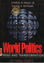 WORLD POLITICS TREND AND TRANSFORMATION THIRD EDITION PDF电子版封面 0312004990 CHARLES W.KEGLEY EUGENE R.WIT
