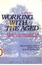 WORKING WITH THE AGED SECOND EDITION 1987 PDF电子版封面 0838598331