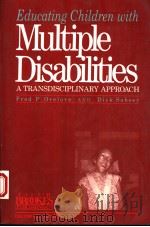 EDUCATING CHILDREN WITH MULTIPLE DISABILITIES 1987 PDF电子版封面 0933716737