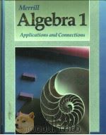 MERRILL ALGEBRA 1 APPLICATIONS AND CONNECTIONS 1992 PDF电子版封面 0675131162