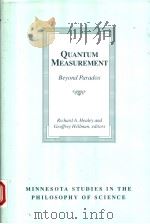 MINNESOTA STUDIES IN THE PHILOSOPHY OF SCIENCE  VOLUME XVII  QUANTUM MEASUREMENT:BEYOND PARADOX（1998 PDF版）