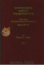 COMPREHENSIVE ORGANIC TRANSFORMATIONS  A GUIDE TO FUNCTIONAL GROUP PREPARATIONS  SECOND EDITION  VOL（1999年 PDF版）