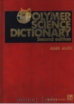 POLYMER SCIENCE DICTIONARY SECOND EDITON PDF电子版封面 0412608707 MARK ALGER