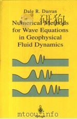 NUMERICAL METHODS FOR WAVE EQUATIONS IN GEOPHYSICAL FLUID DYNAMICS 1999 PDF电子版封面 0387983767 DALE R.DURRAN