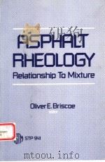 ASPHALT RHEOLOGY:RELATIONSHIP TO MIXTURE 1987 PDF电子版封面 0803109385