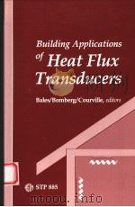 BUILDING APPLICATIONS OF HEAT FLUX TRANSDUCERS 1985 PDF电子版封面 0803104383
