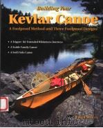 BUILDING YOUR KEVLAR CANOE:A FOOLPROOF METHOD AND THREE FOOLPROOF DESIGNS 1995年 PDF电子版封面 JAMES MORAN