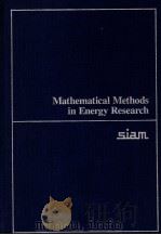 MATHEMATICAL METHODS IN ENERGY RESEARCH 1984 PDF电子版封面 0898711991 KENNETH I.GROSS