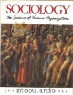 SOCIOLOGY THE SCIENCE OF HUMAN ORGANIZATION 1985 PDF电子版封面 0830411127
