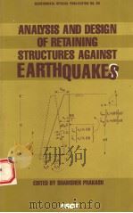 ANALYSIS AND DESIGN OF RETAINING STRUCTURES AGAINST EARTHQUAKES 1996 PDF电子版封面 078440206X
