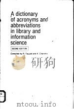 A DICTIONARY OF ACRONYMS AND ABBREVIATIONS IN LIBRARY AND INFORMATION SCIENCE SECOND EDITION 1985 PDF电子版封面 088802195X