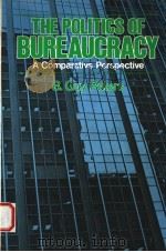 THE POLITICS OF BUREAUCRACY:A COMPARATIVE PERSPECTIVE（1978 PDF版）