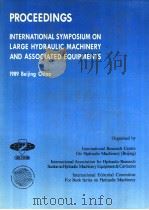 PROCEEDINGS INTERNATIONAL SYMPOSIUM ON LARGE HYDRAULIC MACHINERY AND ASSOCIATED EQUIPMENTS 1989 PDF电子版封面