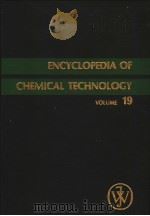 ENCYCLOPEDIA OF CHEMICAL TECHNOLOGY  THIRD EDITION  VOLUME 19（1982年 PDF版）