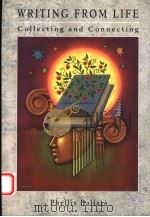 WRITING FROMF LIFE COLLECTING AND CONNECTING 1997 PDF电子版封面 1559345551 PHYLLIS BALLATA