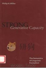 STRONG GENERATIVE CAPACITY THE SEMANTICS OF LINGUISTIC FORMALISM 1999 PDF电子版封面 157586214X PHILIP H.MILLER