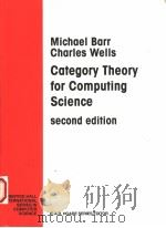 MICHAEL BARR CHARLES WELLS CATEGORY THEORY FOR COMPUTING SCIENCE SECODN EDITION 1995 PDF电子版封面 0133238091