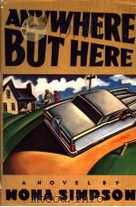 ANYWHERE BUT HERE   1986  PDF电子版封面    MONA SIMPSON 