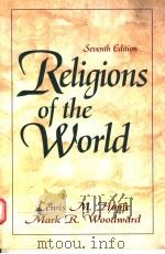 RELIGIONS OF THE WORLD SEVENTH EDITION 1998 PDF电子版封面 0136279287 LEWIS M.HOPFE