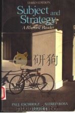 SUBJECT AND STRATEGY A RHETORIC READER THIRD EDITION PDF电子版封面 0312774699