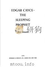 EDGAR CAYCE-THE SLEEPING PROPHET 1967 PDF电子版封面 JESS STEARN