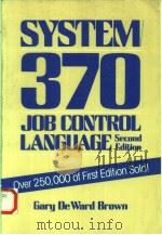 SYSTEM/370 JOB CONTROL LANGUAGE SECOND EDITION 1987年 PDF电子版封面 GARY DEW AD BROWN