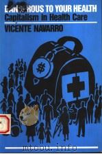 DANGEROUS TO YOUR HEALTH  CAPITLISM IN HEALTH CARE（1993 PDF版）