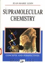 SUPRAMOLECULAR CHEMISTRY CONCEPTS AND PERSPECTIVES PDF电子版封面 3527293124