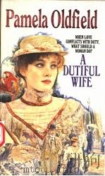 A DUTIFUL WIFE PDF电子版封面 074740495X PAMELA OLDFIELD