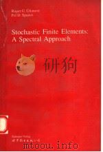 STOCHASTIC FINITE ELEMENTS:A SPECTRAL APPROACH 1991年 PDF电子版封面 ROGER G.GHANEM POL D.SPANOS