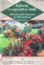 REFINING COMPOSITION SKILLS RHETORIC AND GRAMMAR FOR ESL STUDENTS THIRD EDITION 1990 PDF电子版封面 0838433855