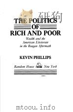 THE POLITICS OF RICH AND POOR 1990 PDF电子版封面 0394559541