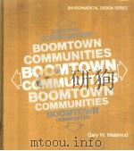 BOOMTOWN COMMUNITIES 1984 PDF电子版封面 0442263396 GARY W.MALAMUD