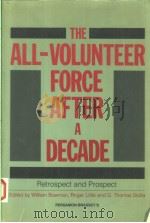THE ALL-VOLUNTEER FORCE AFTER A DECADE 1986 PDF电子版封面 0080325096