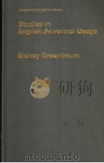 STUDIES IN ENGLISH ADVERBIAL USAGER 1969年 PDF电子版封面 SIDNEY GREENBAUM