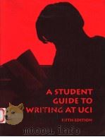 A STUDENT GUIDE TO WRITING AT UCI FIFTH EDITION 1997 PDF电子版封面 0808734938