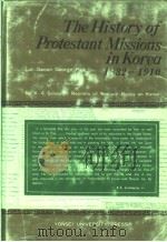 THE HISTORY OF PROTESTANT MISSIONS IN KOREA 1832-1910 PDF电子版封面 L.GEORGE PAIK