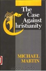THE CASE AGAINST CHRISTIANITY 1991 PDF电子版封面 1566390818 MICHAEL MARTIN