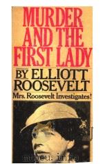 MURDER AND THE FIRST LADY 1984 PDF电子版封面 ELLIOTT ROOSEVELT