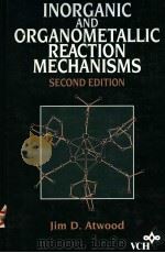 INORGANIC AND ORGANOMETALLIC REACTION MECHANISMS SECOND EDITION 1997 PDF电子版封面 1560819553 JIM D.ATWOOD