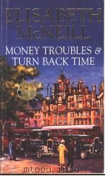 MONEY TROUBLES AND TURN BACK TIME PDF电子版封面 ELISABETH MCNEILL
